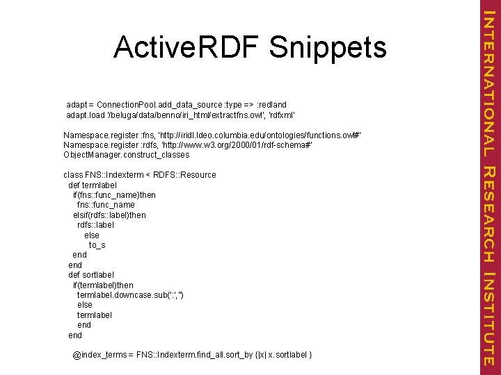 Active. RDF Snippets adapt = Connection. Pool. add_data_source : type => : redland adapt.