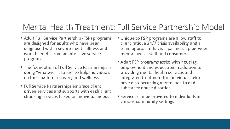 Mental Health Treatment: Full Service Partnership Model • Adult Full Service Partnership (FSP) programs