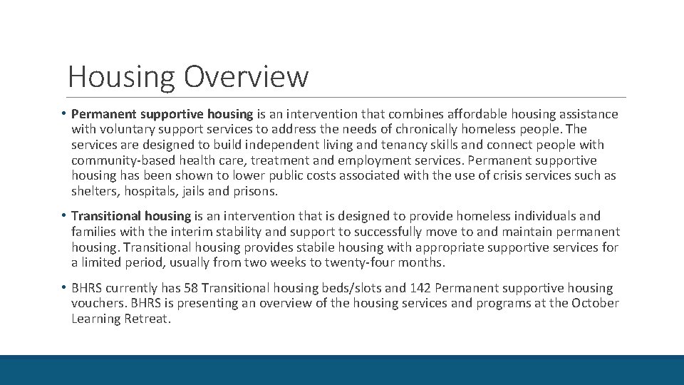 Housing Overview • Permanent supportive housing is an intervention that combines affordable housing assistance