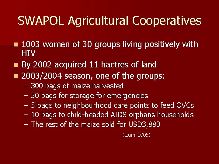 SWAPOL Agricultural Cooperatives 1003 women of 30 groups living positively with HIV n By