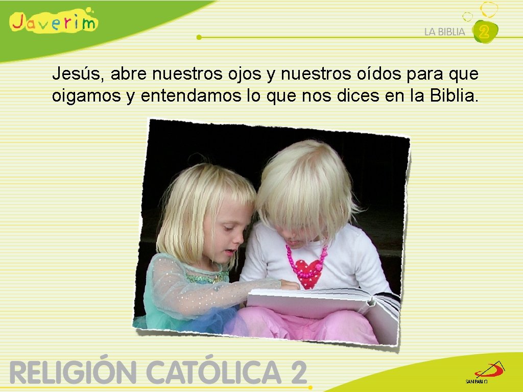 Jesús, abre nuestros ojos y nuestros oídos para que oigamos y entendamos lo que
