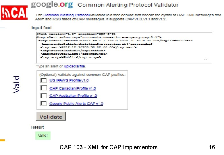 Valid CAP 103 - XML for CAP Implementors 16 