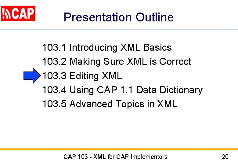 Presentation Outline 103. 1 103. 2 103. 3 103. 4 103. 5 Introducing XML