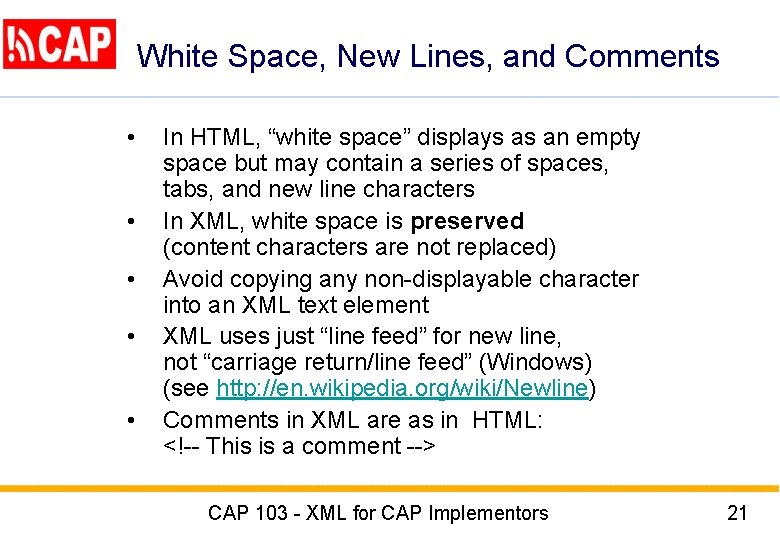 White Space, New Lines, and Comments • • • In HTML, “white space” displays