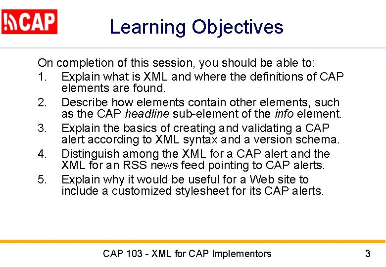 Learning Objectives On completion of this session, you should be able to: 1. Explain