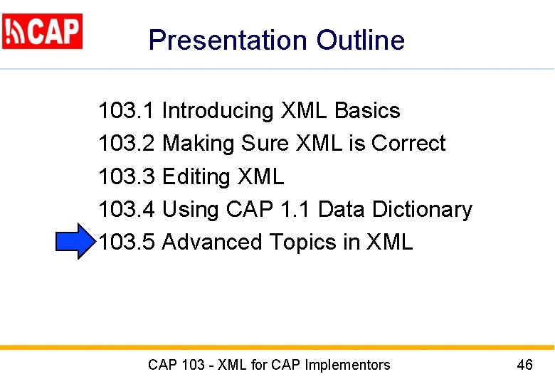 Presentation Outline 103. 1 103. 2 103. 3 103. 4 103. 5 Introducing XML