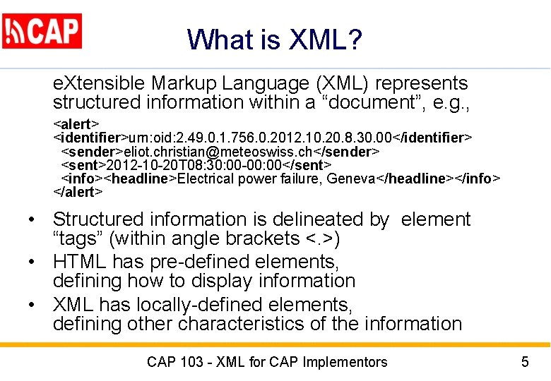 What is XML? e. Xtensible Markup Language (XML) represents structured information within a “document”,