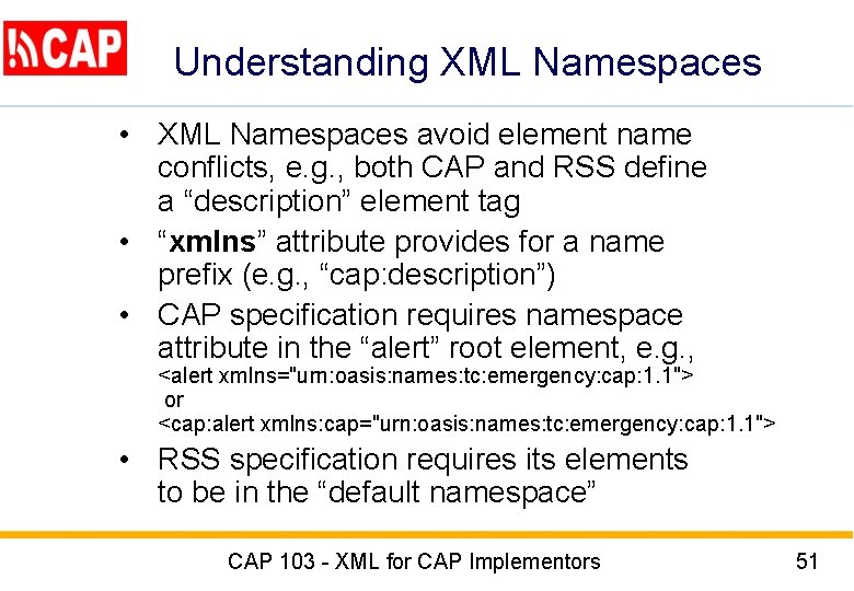 Understanding XML Namespaces • XML Namespaces avoid element name conflicts, e. g. , both