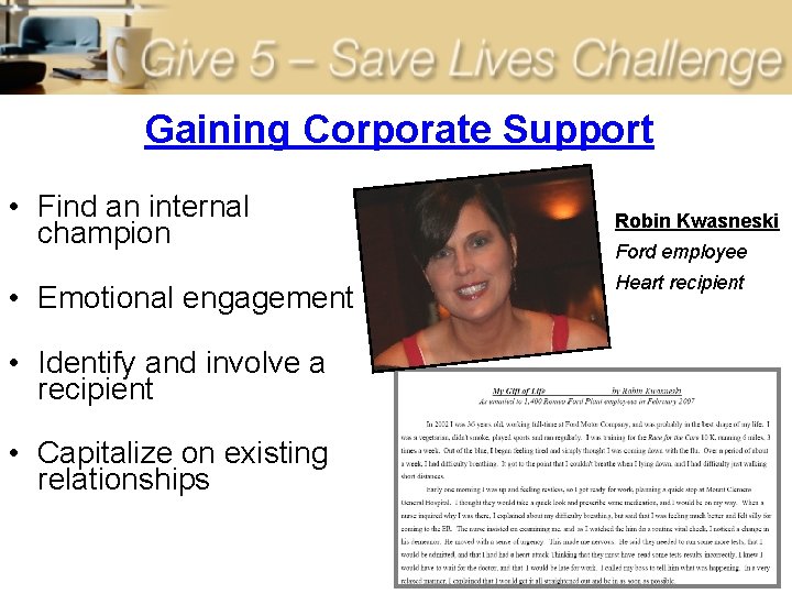 Gaining Corporate Support • Find an internal champion • Emotional engagement • Identify and