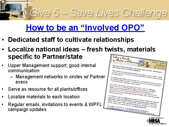 How to be an “Involved OPO” • Dedicated staff to cultivate relationships • Localize
