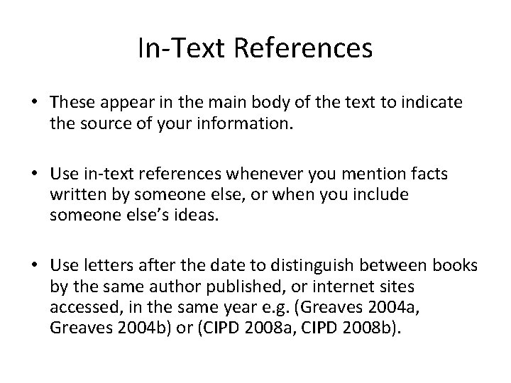 In-Text References • These appear in the main body of the text to indicate