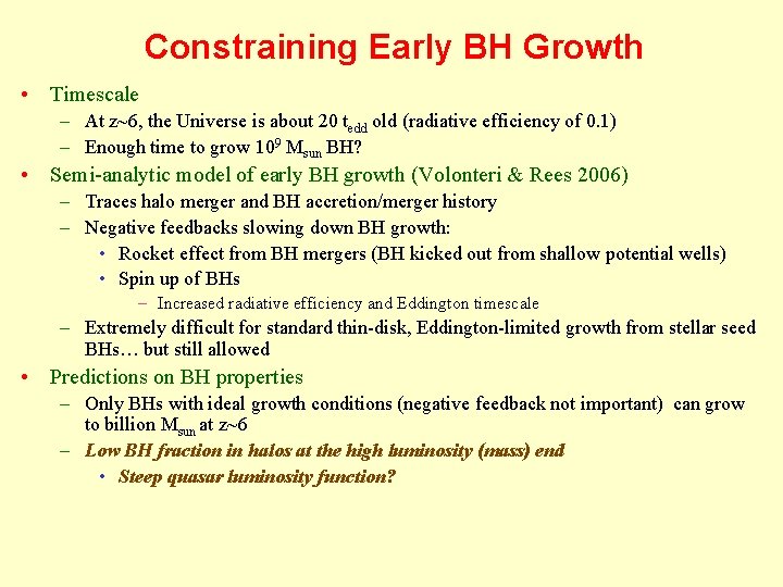 Constraining Early BH Growth • Timescale – At z~6, the Universe is about 20