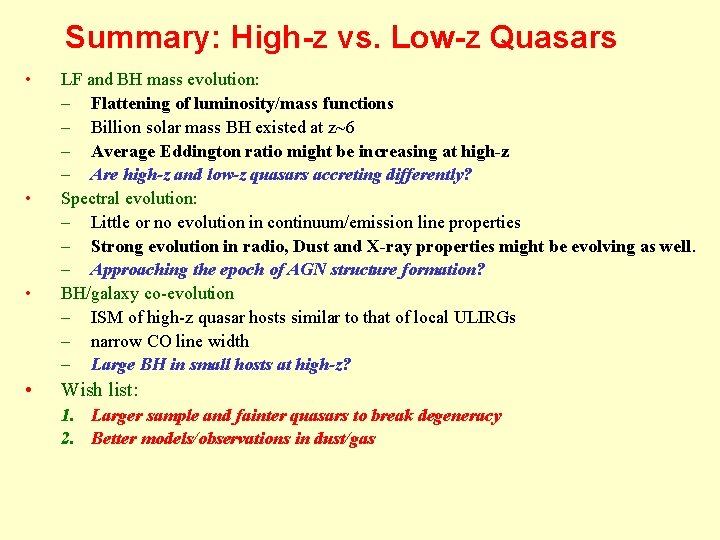 Summary: High-z vs. Low-z Quasars • • LF and BH mass evolution: – Flattening
