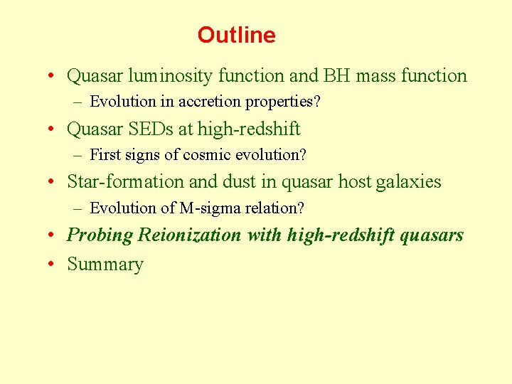 Outline • Quasar luminosity function and BH mass function – Evolution in accretion properties?