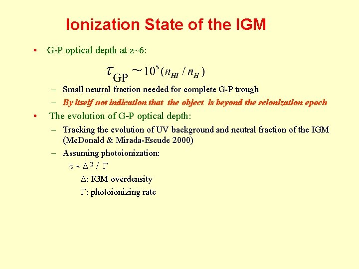 Ionization State of the IGM • G-P optical depth at z~6: – Small neutral