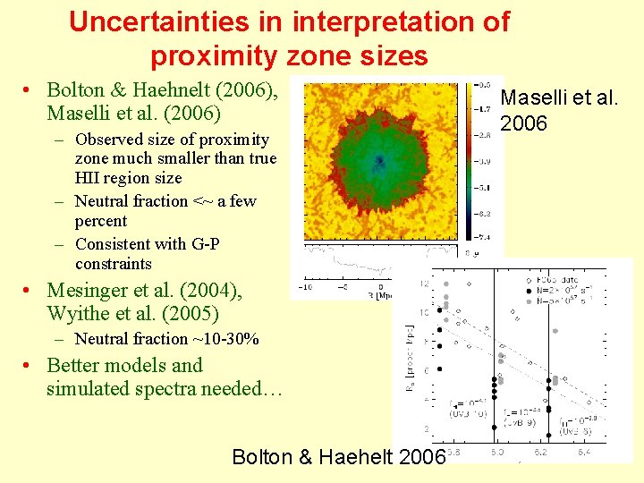 Uncertainties in interpretation of proximity zone sizes • Bolton & Haehnelt (2006), Maselli et