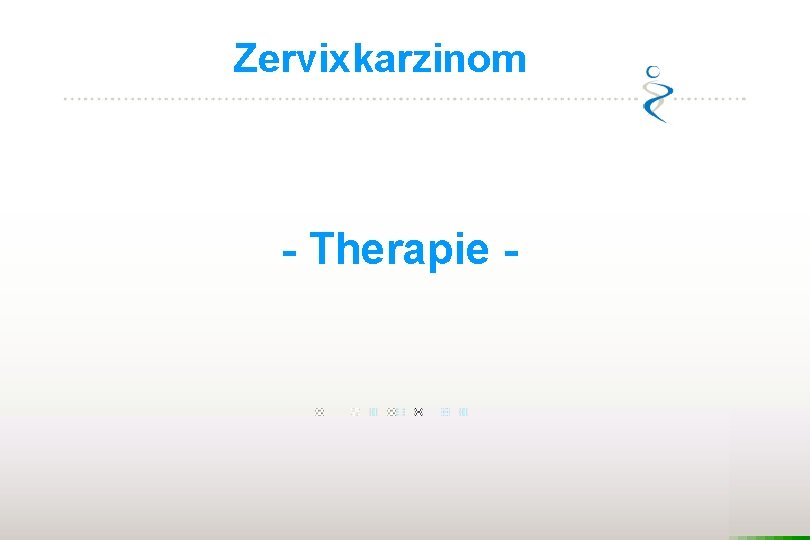 Zervixkarzinom - Therapie - 