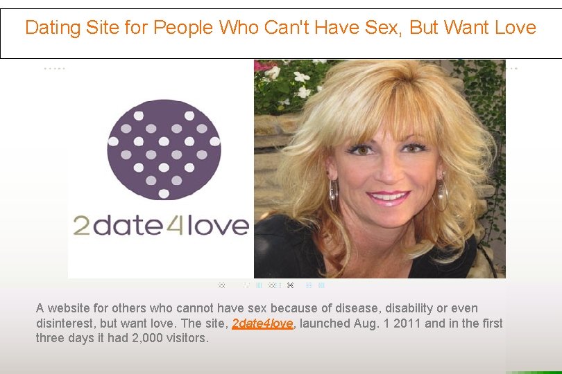 Dating Site for People Who Can't Have Sex, But Want Love A website for