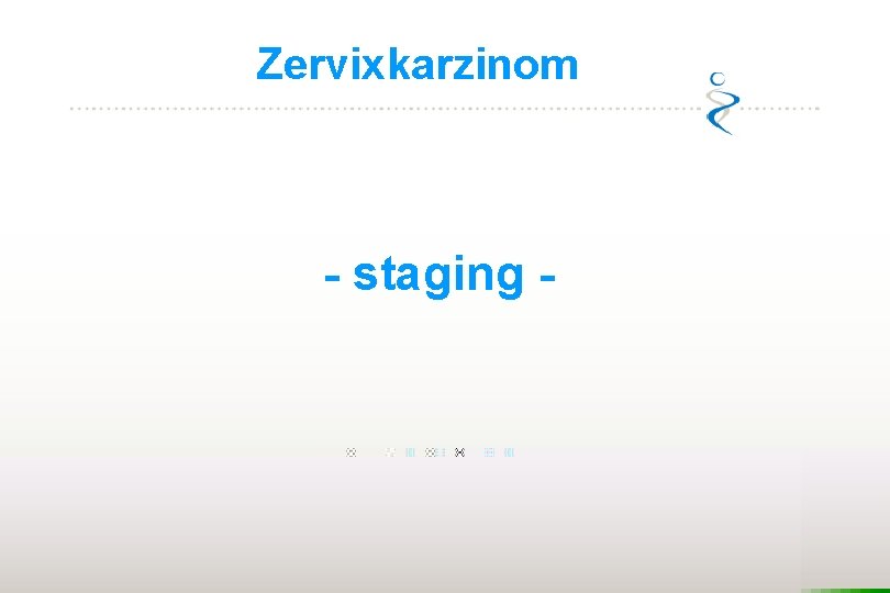 Zervixkarzinom - staging - 