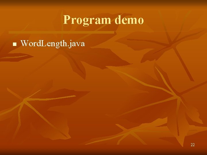 Program demo n Word. Length. java 22 