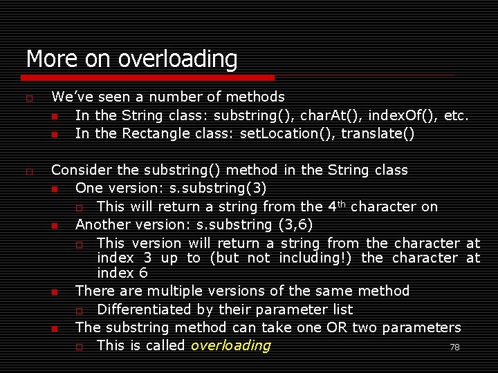 More on overloading o o We’ve seen a number of methods n In the