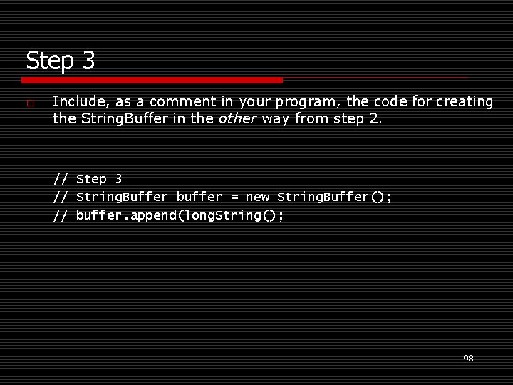 Step 3 o Include, as a comment in your program, the code for creating