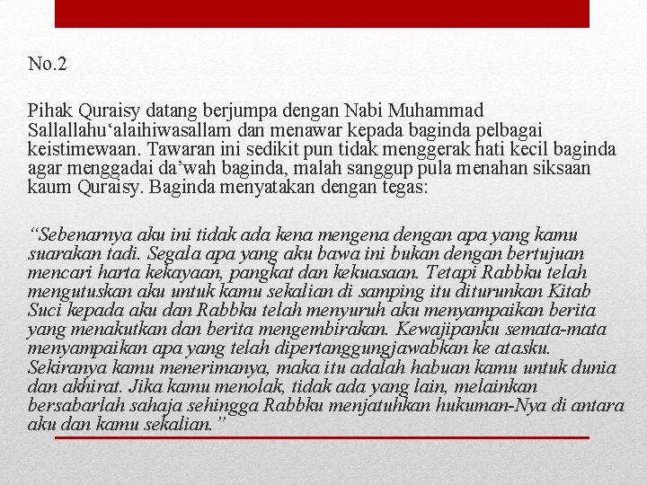 No. 2 Pihak Quraisy datang berjumpa dengan Nabi Muhammad Sallallahu‘alaihiwasallam dan menawar kepada baginda