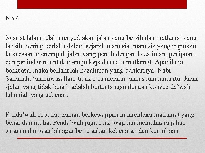 No. 4 Syariat Islam telah menyediakan jalan yang bersih dan matlamat yang bersih. Sering