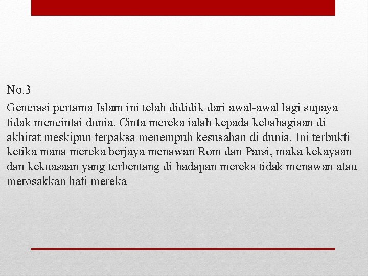 No. 3 Generasi pertama Islam ini telah dididik dari awal-awal lagi supaya tidak mencintai