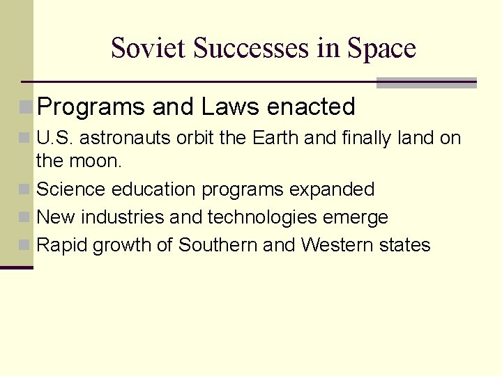 Soviet Successes in Space n Programs and Laws enacted n U. S. astronauts orbit