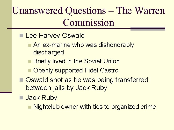 Unanswered Questions – The Warren Commission n Lee Harvey Oswald n An ex-marine who