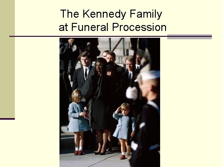 The Kennedy Family at Funeral Procession 