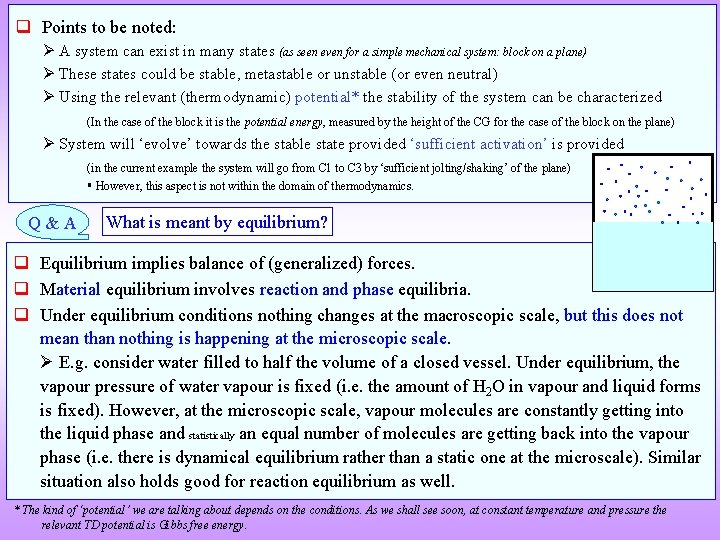 q Points to be noted: A system can exist in many states (as seen