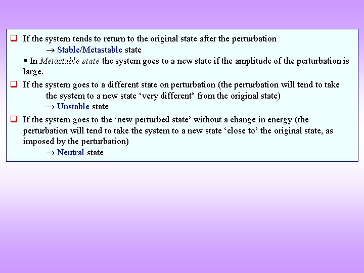 q If the system tends to return to the original state after the perturbation