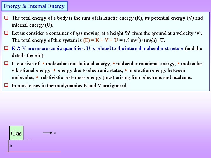 Energy & Internal Energy q The total energy of a body is the sum