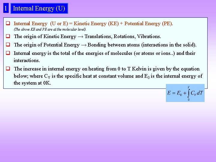 1 Internal Energy (U) q Internal Energy (U or E) = Kinetic Energy (KE)