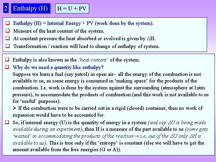 2 Enthalpy (H) q q H = U + PV Enthalpy (H) = Internal
