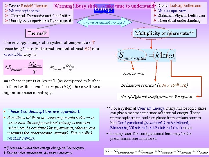  Due to Rudolf Clausius Warning! Macroscopic view ‘Classical Thermodynamic’ definition Usually what is