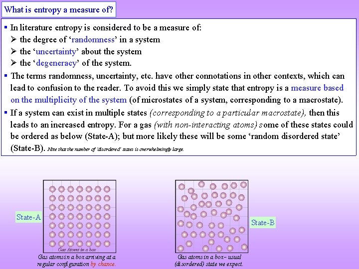 What is entropy a measure of? In literature entropy is considered to be a