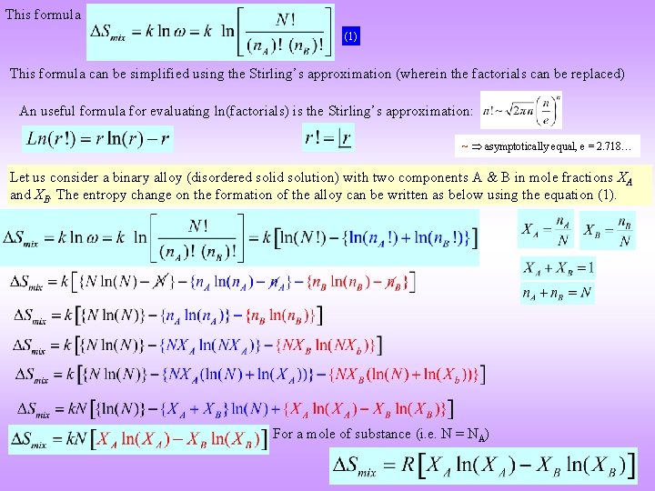 This formula (1) This formula can be simplified using the Stirling’s approximation (wherein the