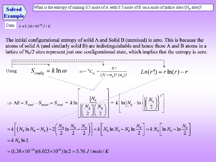 Solved Example Data: Using: What is the entropy of mixing 0. 5 mole of