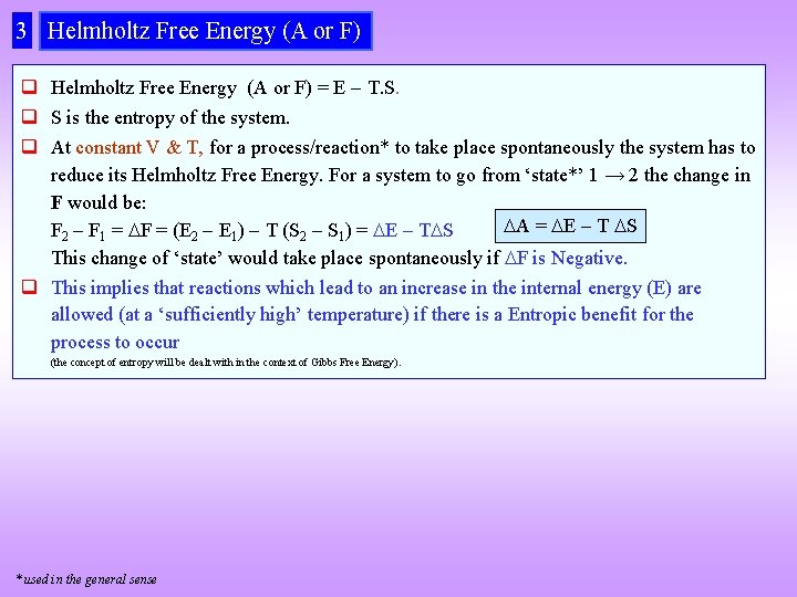 3 Helmholtz Free Energy (A or F) q Helmholtz Free Energy (A or F)