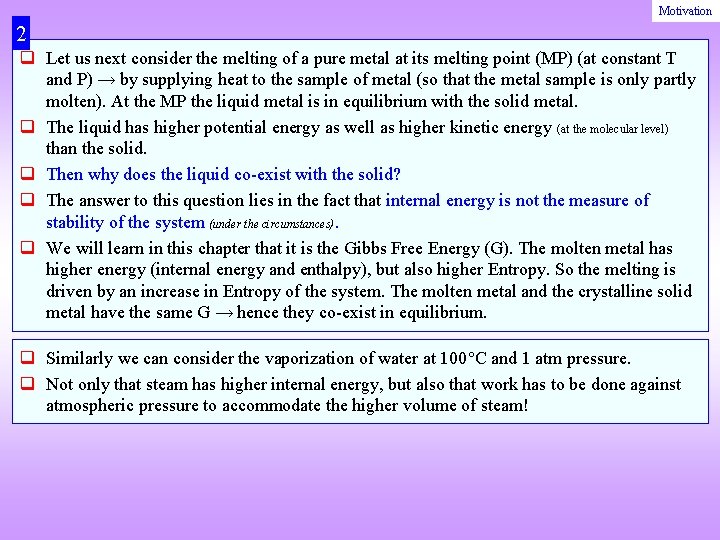 Motivation 2 q Let us next consider the melting of a pure metal at