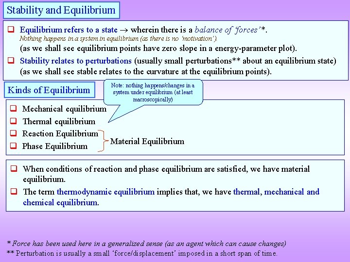 Stability and Equilibrium q Equilibrium refers to a state wherein there is a balance