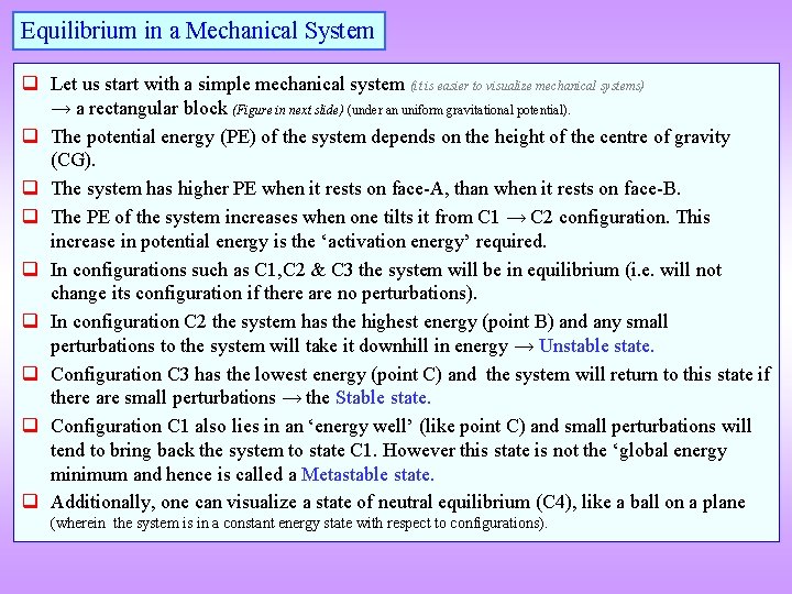 Equilibrium in a Mechanical System q Let us start with a simple mechanical system