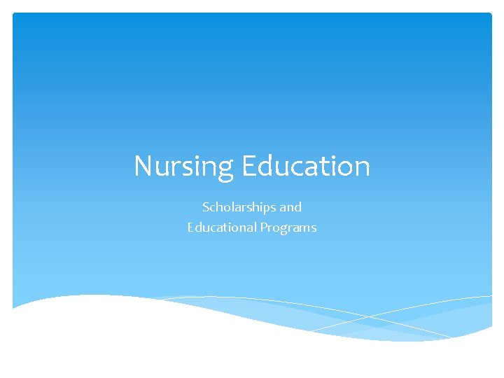 Nursing Education Scholarships and Educational Programs 