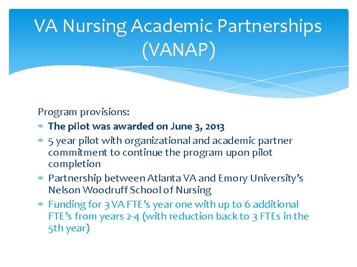 VA Nursing Academic Partnerships (VANAP) Program provisions: The pilot was awarded on June 3,