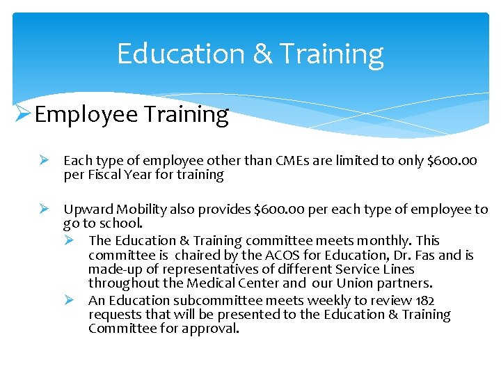 Education & Training ØEmployee Training Ø Each type of employee other than CMEs are