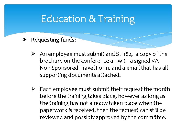Education & Training Ø Requesting funds: Ø An employee must submit and SF 182,
