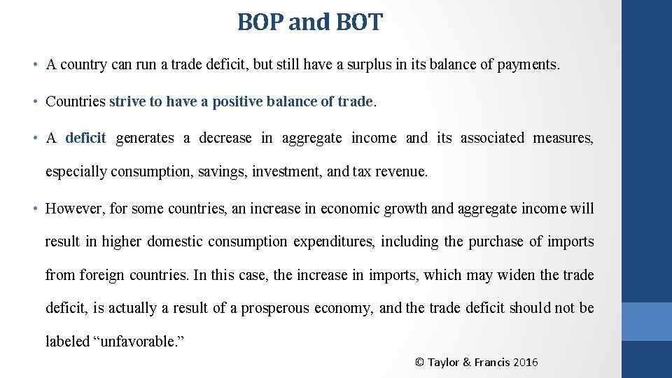BOP and BOT • A country can run a trade deficit, but still have